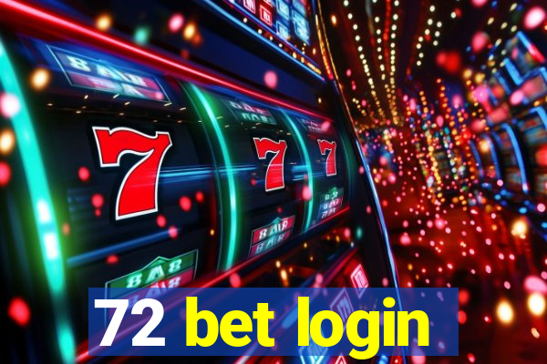 72 bet login